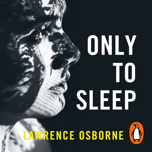 Book cover of Only to Sleep by Lawrence Osborne