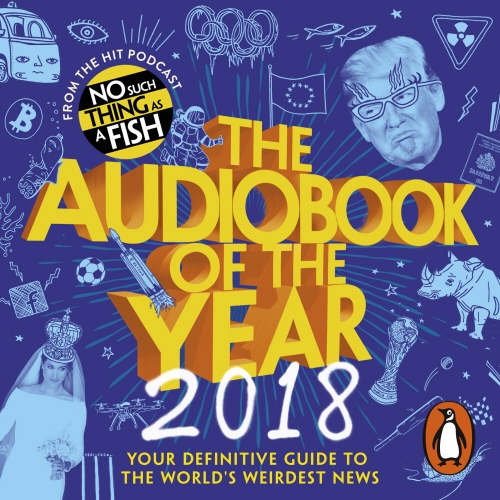 Book cover of The Audiobook of The Year (2018) by No Such Thing As A Fish