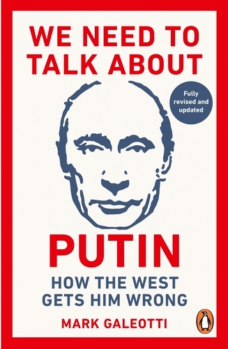 Book cover of We Need to Talk About Putin by Mark Galeotti