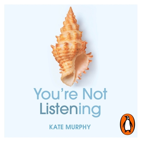 Book cover of You’re Not Listening by Kate Murphy