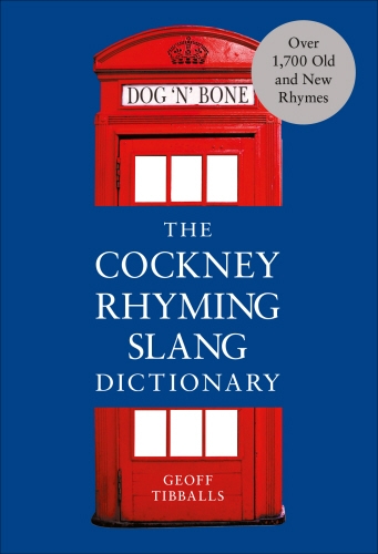 Book cover of The Cockney Rhyming Slang Dictionary by Geoff Tibballs