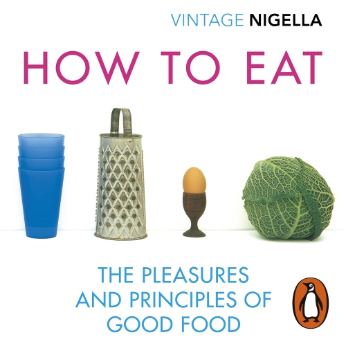 Book cover of How To Eat by Nigella Lawson