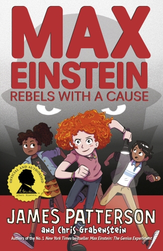 Book cover of Max Einstein: Rebels with a Cause by James Patterson