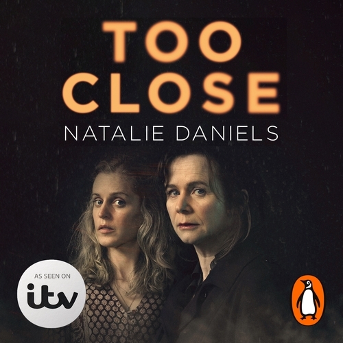 Book cover of Too Close by Natalie Daniels