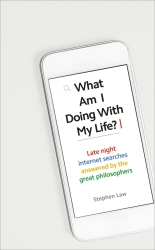 Book cover of What Am I Doing with My Life? by Stephen Law