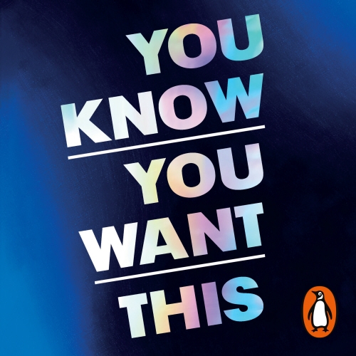 Book cover of You Know You Want This by Kristen Roupenian
