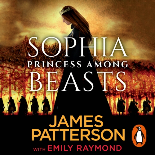 Book cover of Sophia, Princess Among Beasts by James Patterson