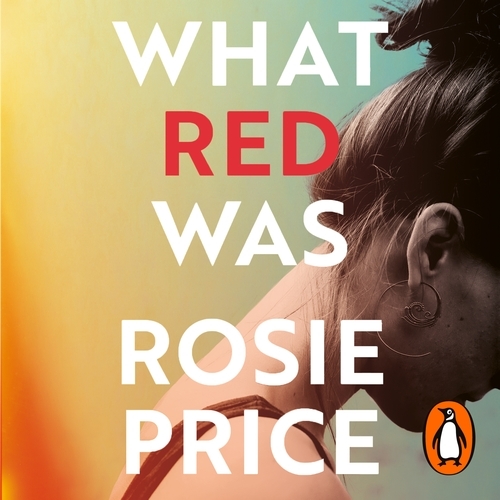 Book cover of What Red Was by Rosie Price