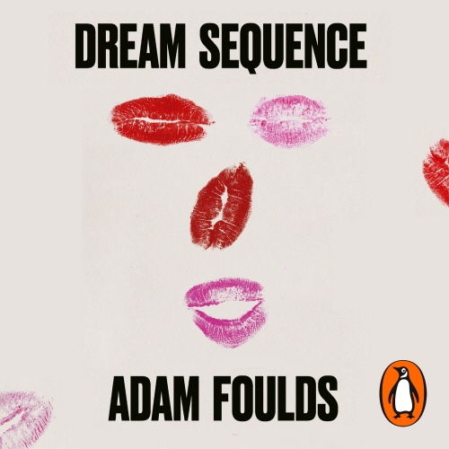 Book cover of Dream Sequence by Adam Foulds