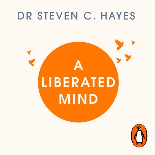 Book cover of A Liberated Mind by Steven Hayes
