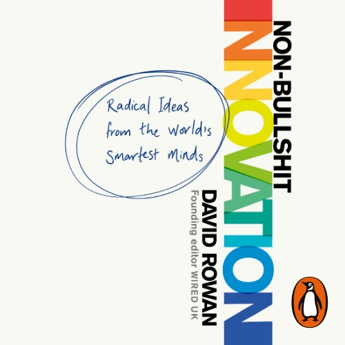 Book cover of Non-Bullshit Innovation by David Rowan
