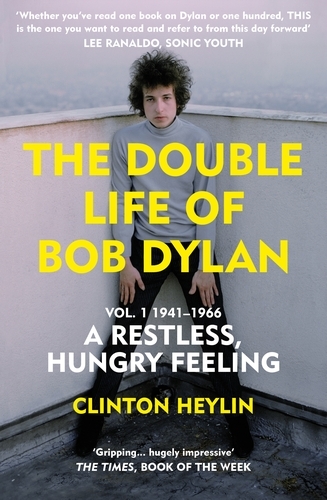 Book cover of The Double Life of Bob Dylan Vol. 1 by Clinton Heylin