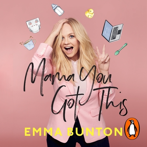 Book cover of Mama You Got This by Emma Bunton