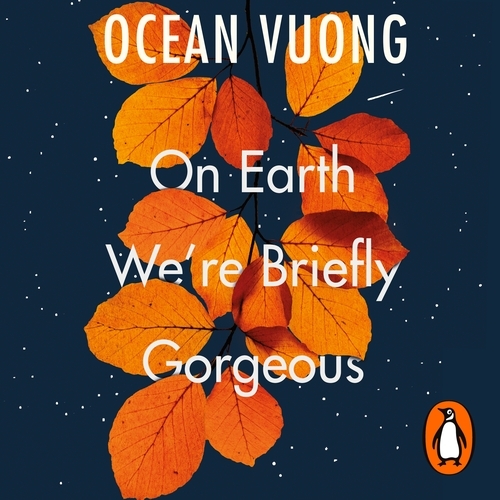 Book cover of On Earth We're Briefly Gorgeous by Ocean Vuong