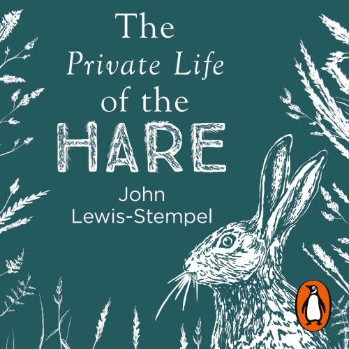 Book cover of The Private Life of the Hare by John Lewis-Stempel