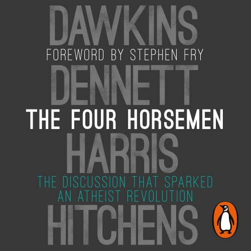 Book cover of The Four Horsemen by Richard Dawkins, Sam Harris, Daniel C. Dennett, Christopher Hitchens