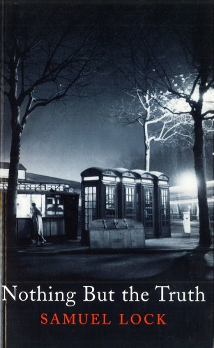 Book cover of Nothing But The Truth by Sam Lock