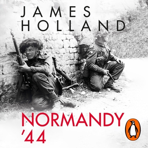 Book cover of Normandy ‘44 by James Holland