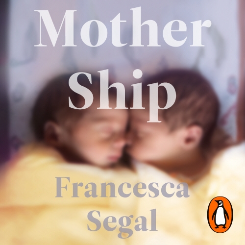 Book cover of Mother Ship by Francesca Segal