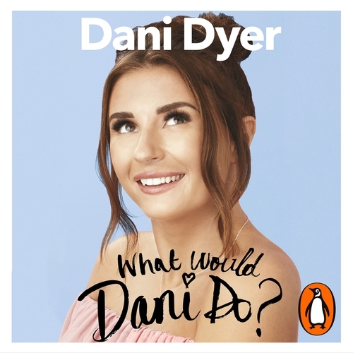 Book cover of What Would Dani Do? by Dani Dyer