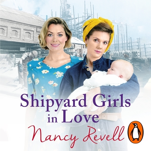 Book cover of Shipyard Girls in Love by Nancy Revell