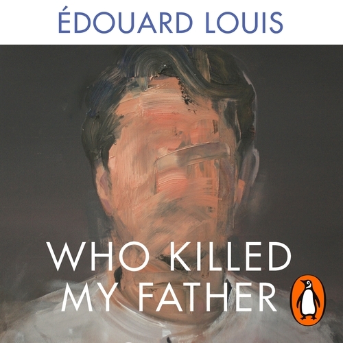 Book cover of Who Killed My Father by Édouard Louis