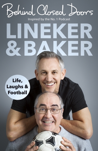 Book cover of Behind Closed Doors by Gary Lineker, Danny Baker