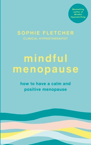 Book cover of Mindful Menopause by Sophie Fletcher