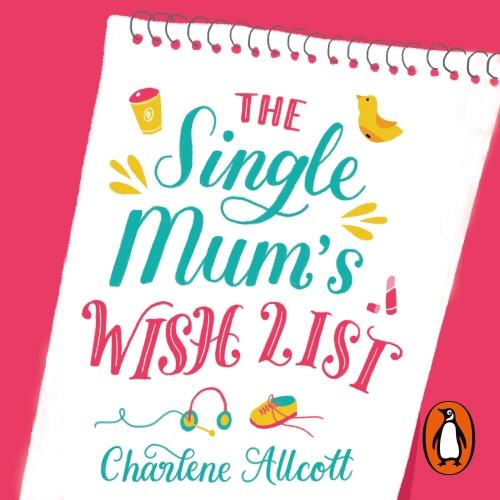 Book cover of The Single Mum's Wish List by Charlene Allcott