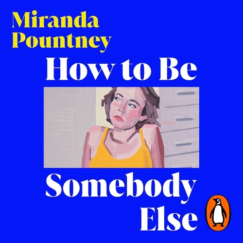 Book cover of How to Be Somebody Else by Miranda Pountney