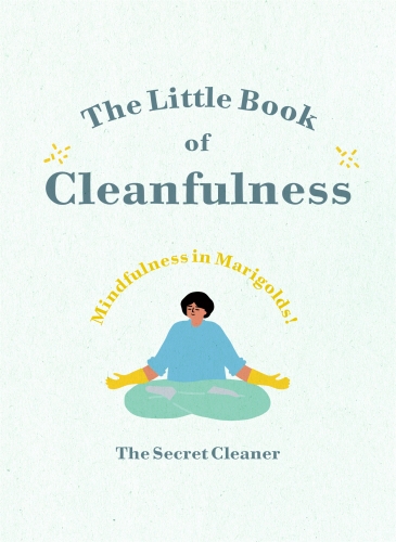 Book cover of The Little Book of Cleanfulness by The Secret Cleaner