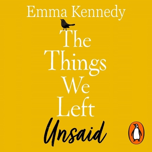 Book cover of The Things We Left Unsaid by Emma Kennedy