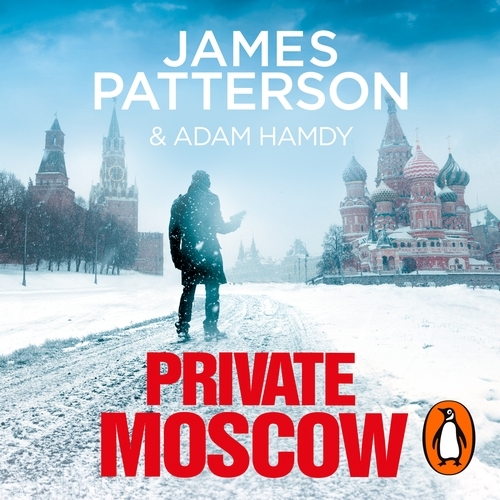 Book cover of Private Moscow by James Patterson, Adam Hamdy