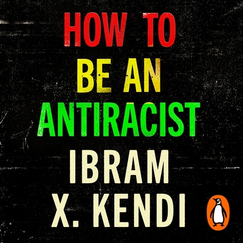 Book cover of How To Be an Antiracist by Ibram X. Kendi