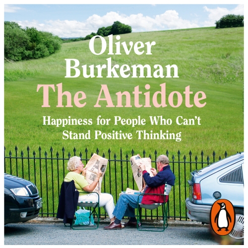 Book cover of The Antidote by Oliver Burkeman