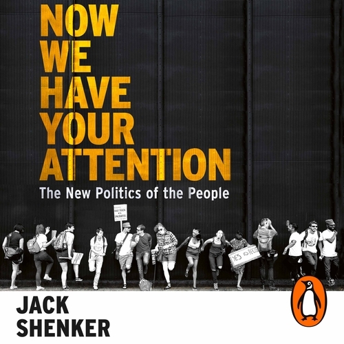 Book cover of Now We Have Your Attention by Jack Shenker