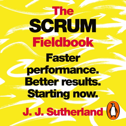 Book cover of The Scrum Fieldbook by J.J. Sutherland