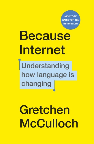 Book cover of Because Internet by Gretchen McCulloch