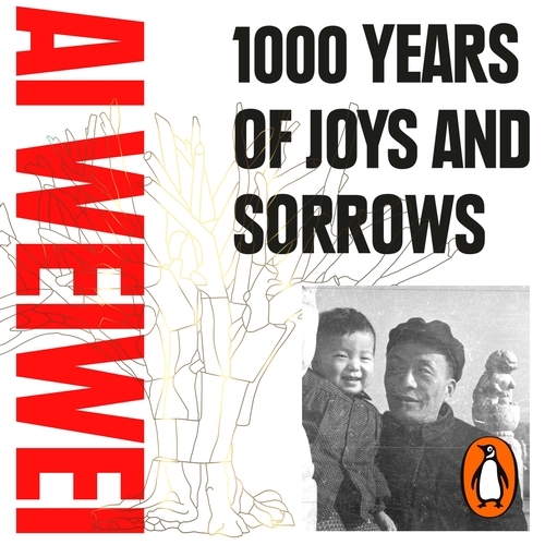 Book cover of 1000 Years of Joys and Sorrows by Ai Weiwei