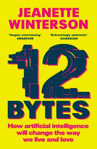 Book cover of 12 Bytes by Jeanette Winterson