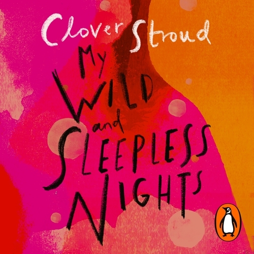 Book cover of My Wild and Sleepless Nights by Clover Stroud
