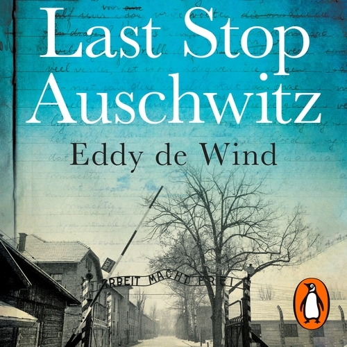 Book cover of Last Stop Auschwitz by Eddy de Wind