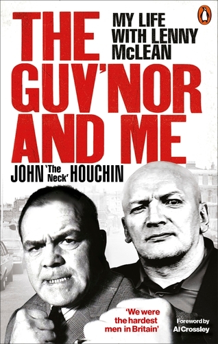Book cover of The Guv'nor and Me by John ‘The Neck’ Houchin, Lee Wortley, Anthony Thomas