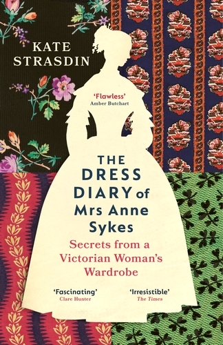 Book cover of The Dress Diary of Mrs Anne Sykes by Kate Strasdin