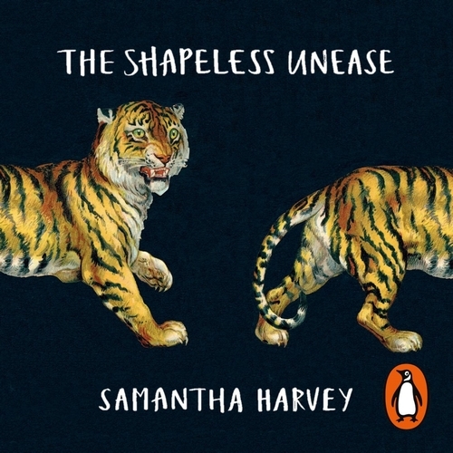 Book cover of The Shapeless Unease by Samantha Harvey