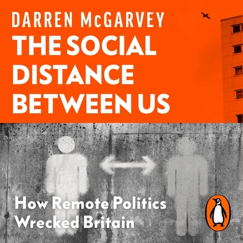 Book cover of The Social Distance Between Us by Darren McGarvey