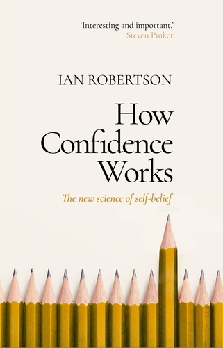 Book cover of How Confidence Works by Ian Robertson