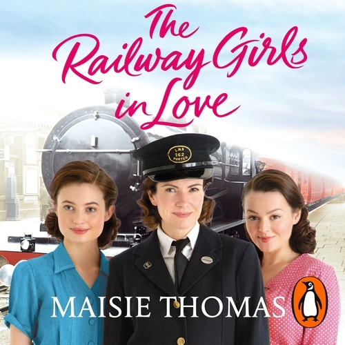 Book cover of The Railway Girls in Love by Maisie Thomas