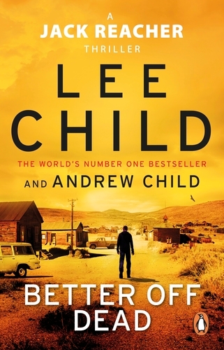 Book cover of Better Off Dead by Lee Child, Andrew Child
