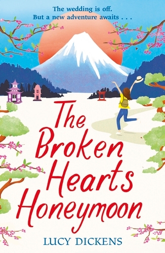 Book cover of The Broken Hearts Honeymoon by Lucy Dickens